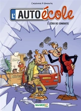 L'auto-école. Vol. 3. Zéro de conduite - André Amouriq