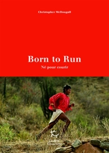 Born to run : né pour courir - Christopher McDougall