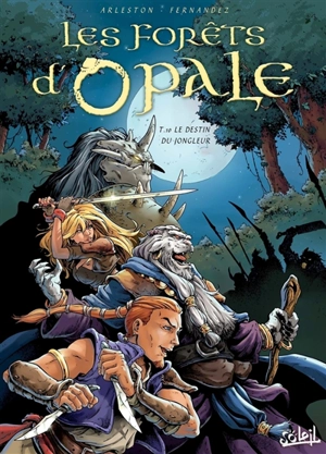 Les forêts d'Opale. Vol. 10. Le destin du jongleur - Christophe Arleston