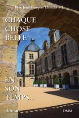 Chaque chose belle en son temps... - Jean-François Thomas