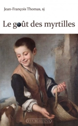 Le goût des myrtilles - Jean-François Thomas