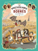 Une aventure des Spectaculaires. Vol. 4. Les Spectaculaires dépassent les bornes - Régis Hautière