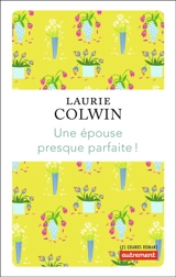 Une épouse presque parfaite ! - Laurie Colwin