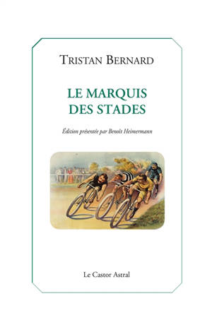 Le marquis des stades - Tristan Bernard