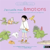 J'accueille mes émotions : un voyage pour apprendre à les reconnaître et à les exprimer - Virginie Limousin