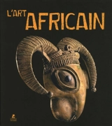African art. Art africain. Afrikanische Kunst. Arte africano. Arte africana. Afrikaanse kunst - Franziska Bolz