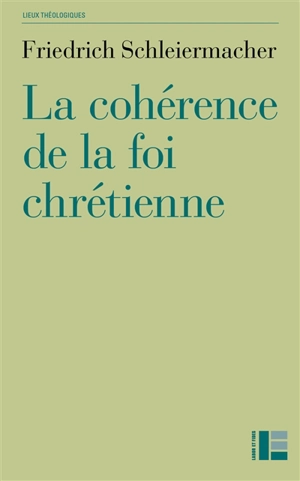 La cohérence de la foi chrétienne - Friedrich Daniel Ernst Schleiermacher