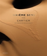 Sixième sens par Cartier : high jewelry and precious objects - François Chaille