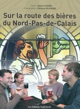 Sur la route des bières du Nord-Pas-de-Calais - Gabriel Thierry