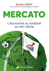 Mercato : l'économie du football au XXIe siècle - Bastien Drut