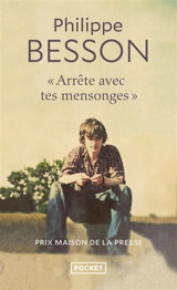Arrête avec tes mensonges - Philippe Besson