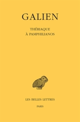 Galien. Vol. 10. Thériaque à Pamphilianos - Claude Galien