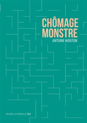 Chômage monstre - Antoine Mouton
