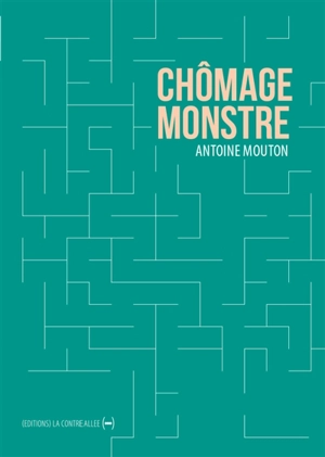 Chômage monstre - Antoine Mouton