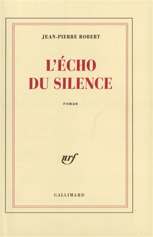 L'écho du silence - Jean-Pierre Robert