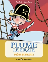 Plume le pirate. Drôles de pirates ! - Paul Thiès
