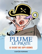 Plume le pirate. Le secret des Sept-Crânes - Paul Thiès