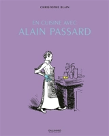 En cuisine avec Alain Passard : récits - Christophe Blain