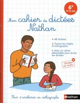 Mon cahier de dictées Nathan : 6e, 11-12 ans : pour s'améliorer en orthographe - Bruno Fazio