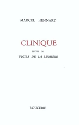 Clinique. Vigile de la lumière - Marcel Hennart