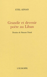 Grandir et devenir poète au Liban - Etel Adnan