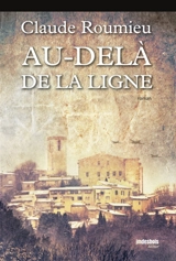 Au-delà de la ligne - Claude Roumieu