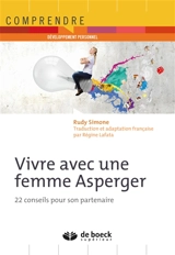 Vivre avec une femme Asperger : 22 conseils pour son partenaire - Rudy Simone