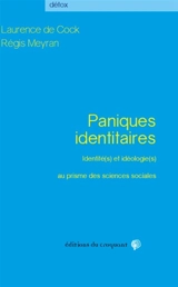 Paniques identitaires : identité(s) et idéologie(s) au prisme des sciences sociales