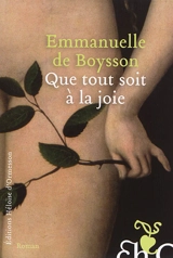 Que tout soit à la joie - Emmanuelle de Boysson