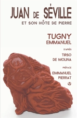 Juan de Séville et son hôte de pierre - Emmanuel Tugny