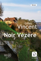 Noir Vézère - Gilles Vincent