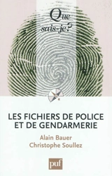 Les fichiers de police et de gendarmerie - Alain Bauer