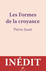 Les formes de la croyance - Pierre Janet