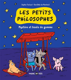 Les petits philosophes. Vol. 1. Mystère et boule de gomme - Sophie Furlaud