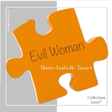 Evil woman - Marie-Isabelle Tasset