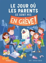 Le jour où les parents.... Le jour où les parents se sont mis en grève ! - Mim