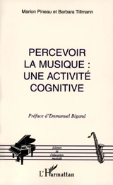 Percevoir la musique : une activité cognitive - Marion Pineau