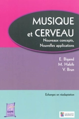 Musique et cerveau : nouveaux concepts, nouvelles applications - Entretiens de rééducation et réadaptation fonctionnelles (40 ; 2012 ; Montpellier)