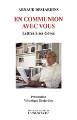 Lettres à ses élèves. En communion avec vous - Arnaud Desjardins