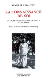 Citations commentées des upanisad et histoires. La connaissance de soi - Svami Prajnanpad