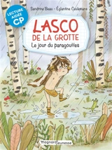 Lasco de la grotte. Vol. 6. Le jour du paragouttes - Sandrine Beau