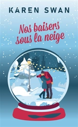 Nos baisers sous la neige - Karen Swan