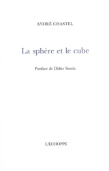 La sphère et le cube - André Chastel