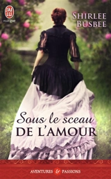 Sous le sceau de l'amour - Shirlee Busbee
