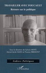 Travailler avec Foucault : retours sur le politique