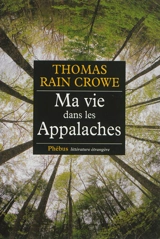 Ma vie dans les Appalaches - Thomas Rain Crowe