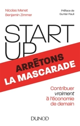 Start-up, arrêtons la mascarade : contribuer vraiment à l'économie de demain - Nicolas Menet