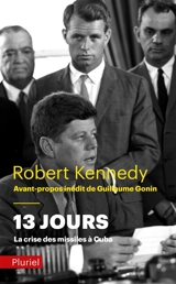 13 jours : la crise des missiles à Cuba - Robert F. Kennedy