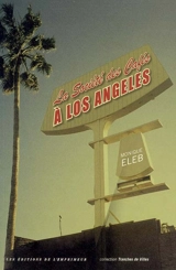 La société des cafés à Los Angeles - Monique Eleb