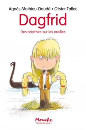 Dagfrid. Des brioches sur les oreilles - Agnès Mathieu-Daudé